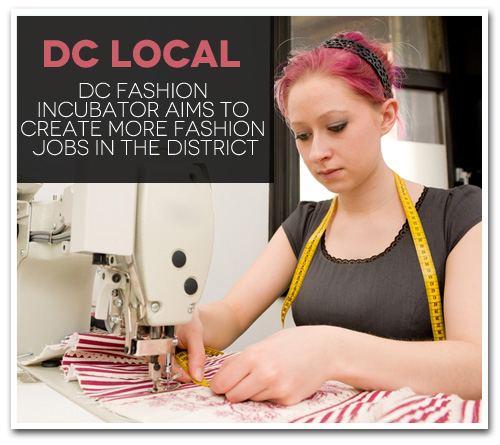 DC Fashion Incubator Aims to Create More Fashion Jobs in the District